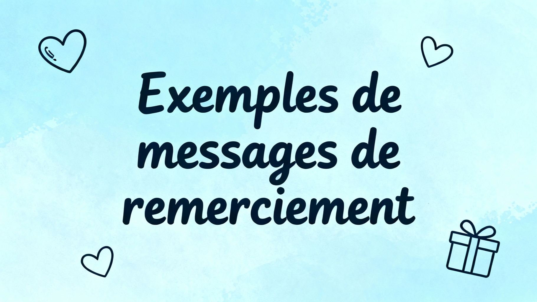 Comment remercier une personne pour son attention 1 Exemples de messages de remerciement