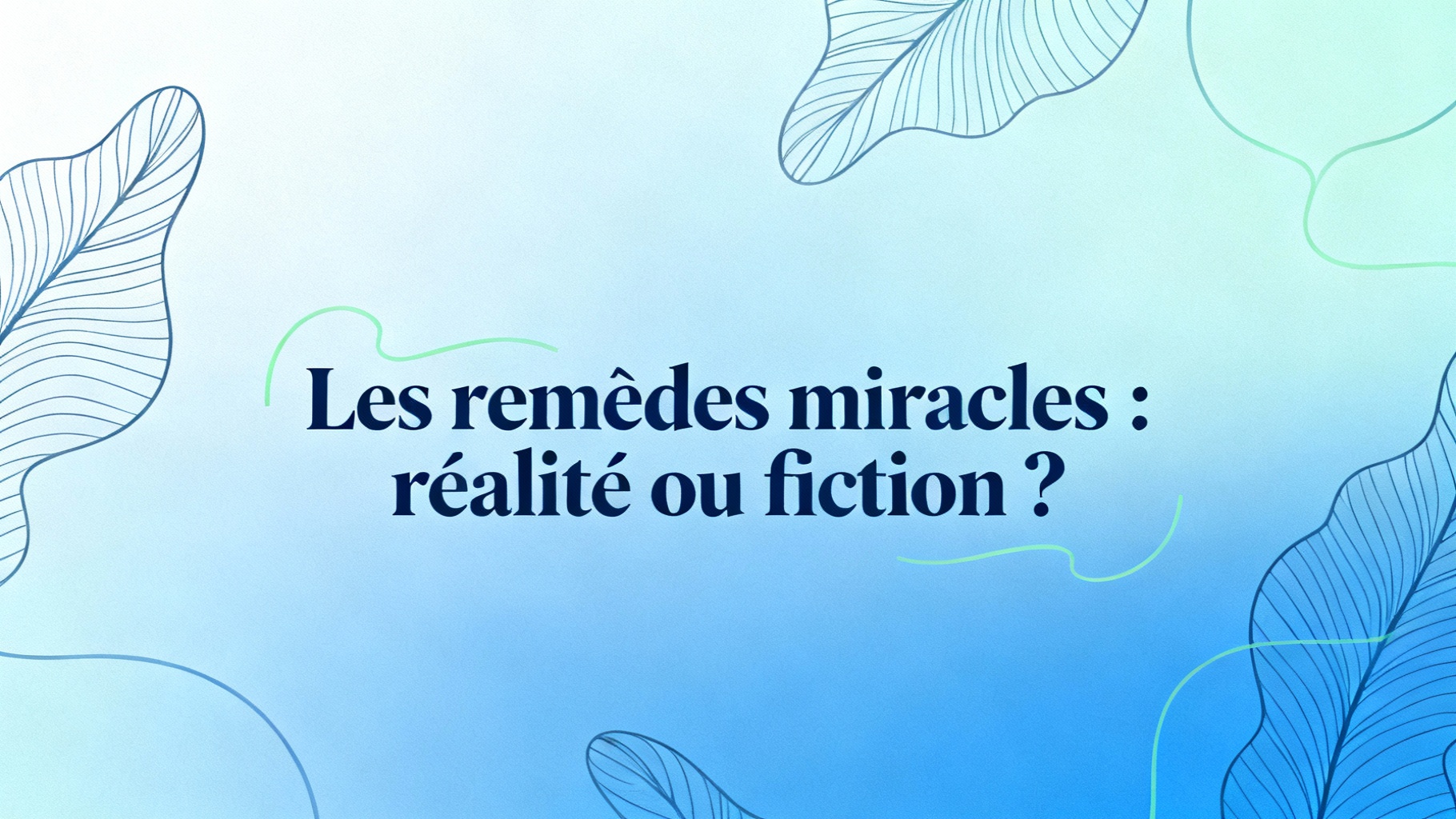 Le remède miracle contre la spasmophilie : mythe ou réalité ? 1 Les remèdes miracles : réalité ou fiction ?